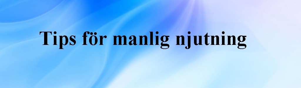 Sextips f&#246r manlig orgasm