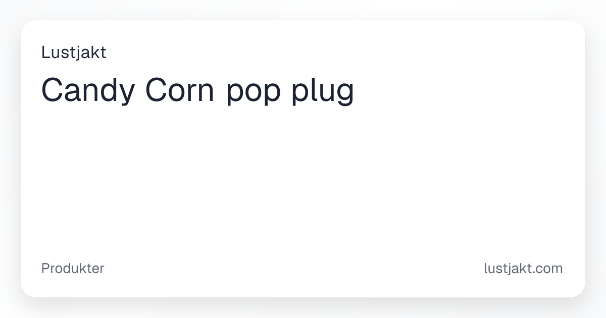 Candy Corn pop plug - 399 kr | Lustjakt