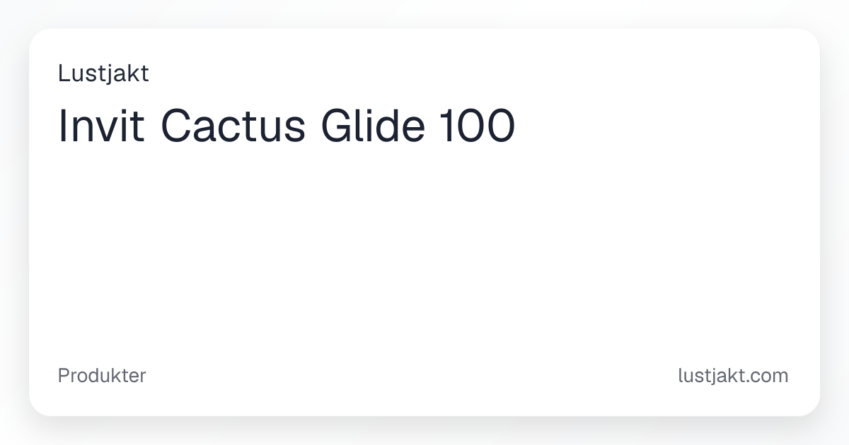 Invit Cactus Glide 100 - 119 kr | Lustjakt