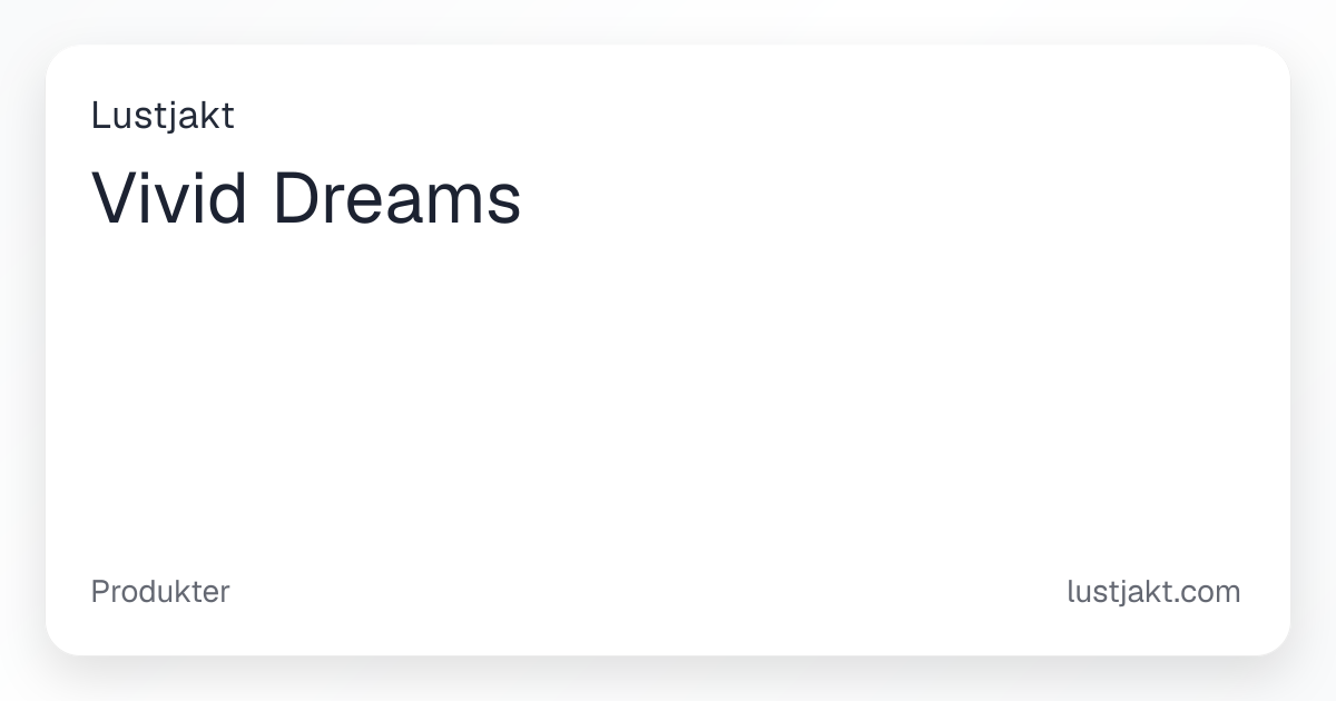 Vivid Dreams - 419 kr | Lustjakt