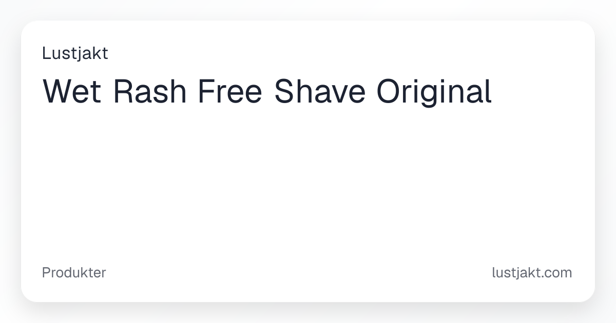 Wet Rash Free Shave Original - 99 kr | Lustjakt